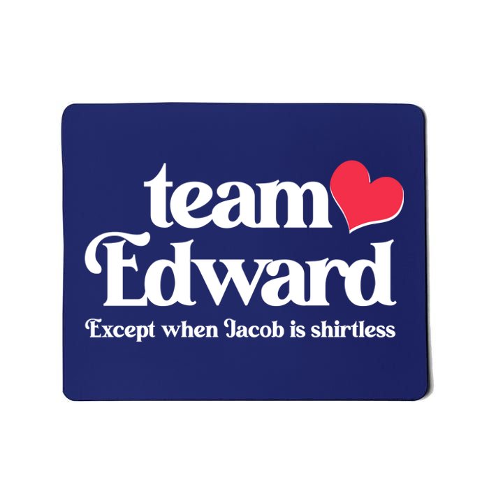 Funny Team Edward Except When Jacob Mousepad