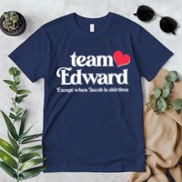 Funny Team Edward Except When Jacob Premium T-Shirt