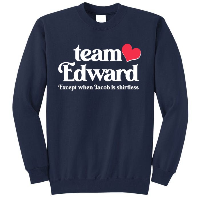 Funny Team Edward Except When Jacob Tall Sweatshirt