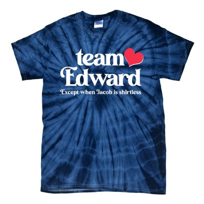 Funny Team Edward Except When Jacob Tie-Dye T-Shirt