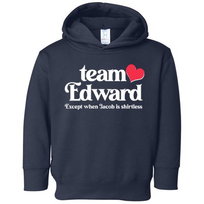 Funny Team Edward Except When Jacob Toddler Hoodie