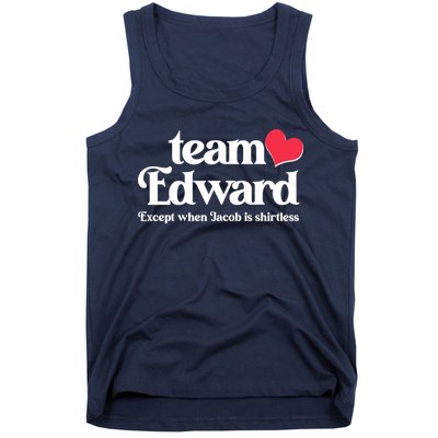 Funny Team Edward Except When Jacob Tank Top