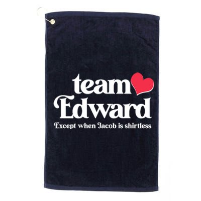 Funny Team Edward Except When Jacob Platinum Collection Golf Towel