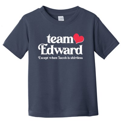 Funny Team Edward Except When Jacob Toddler T-Shirt