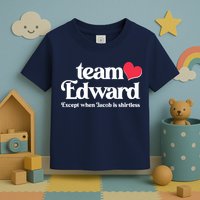 Funny Team Edward Except When Jacob Toddler T-Shirt