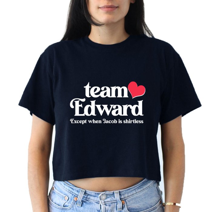 Funny Team Edward Except When Jacob Crop Top