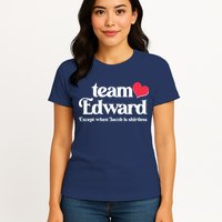 Funny Team Edward Except When Jacob Womens T-Shirt