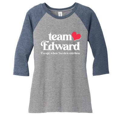 Funny Team Edward Except When Jacob Women's Tri-Blend 3/4-Sleeve Raglan Shirt