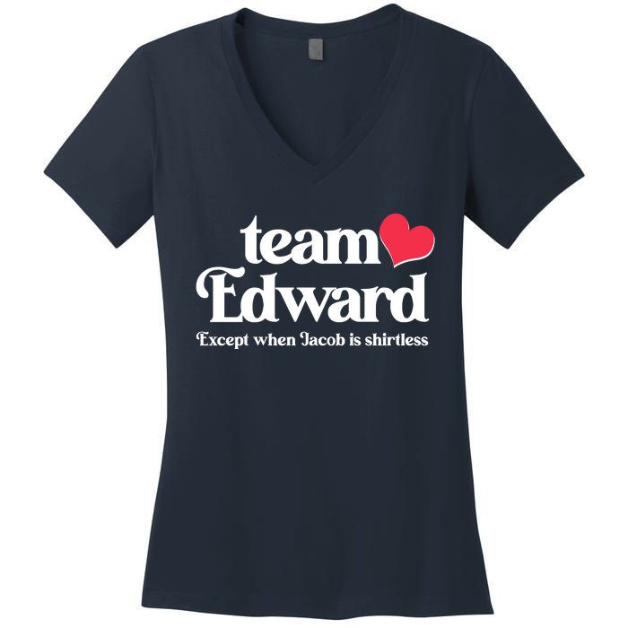 Funny Team Edward Except When Jacob Women's V-Neck T-Shirt