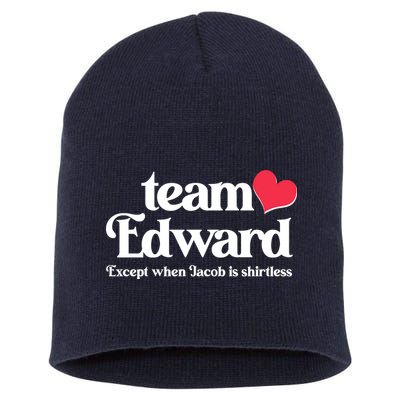Funny Team Edward Except When Jacob Short Acrylic Beanie