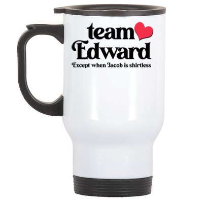 Funny Team Edward Except When Jacob Stainless Steel Travel Mug