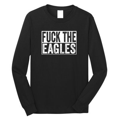 Fuck The Eagles Long Sleeve Shirt