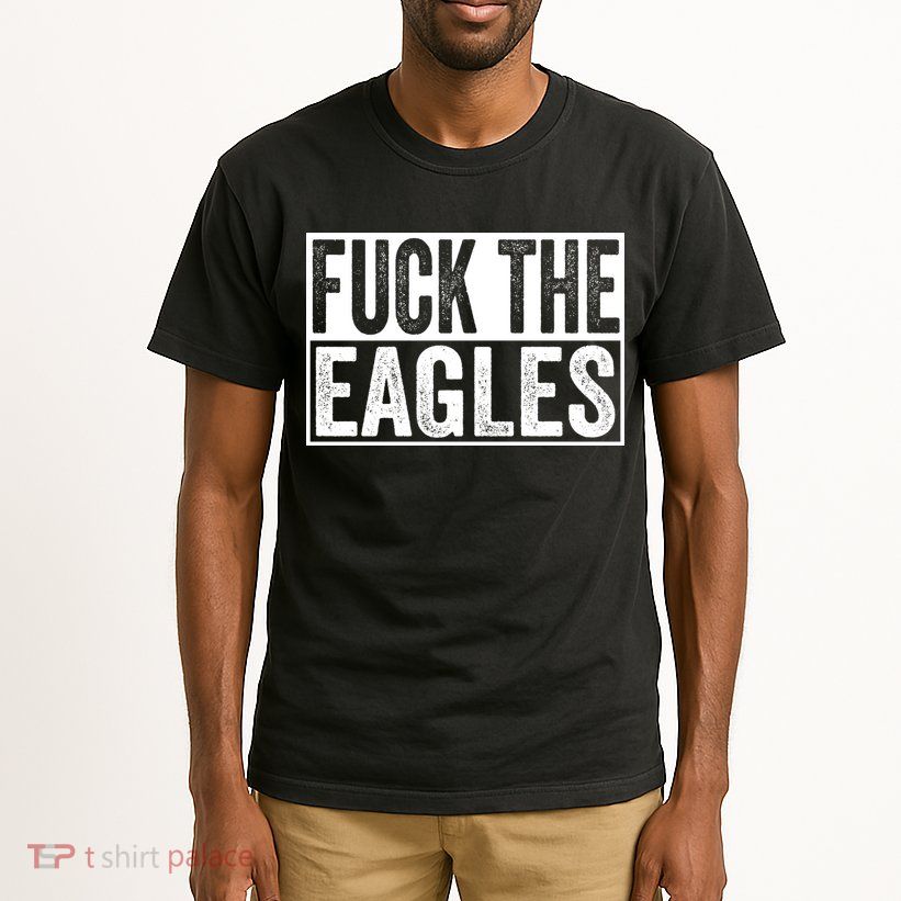 Fuck The Eagles Tall T-Shirt