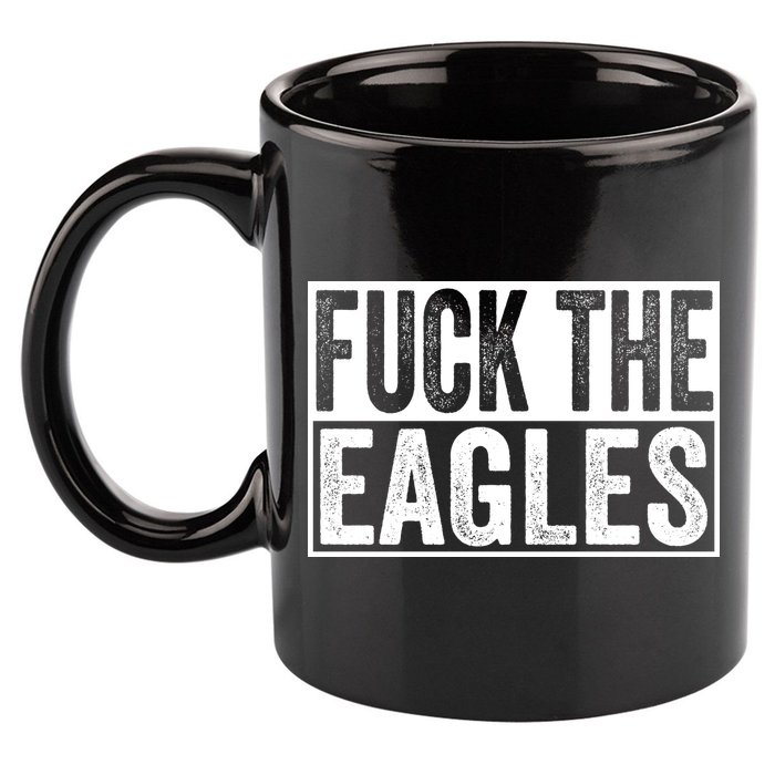 Fuck The Eagles 11oz C Handle Ceramic Mug