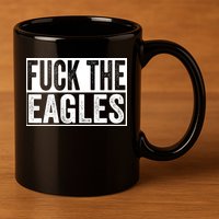 Fuck The Eagles 11oz C Handle Ceramic Mug