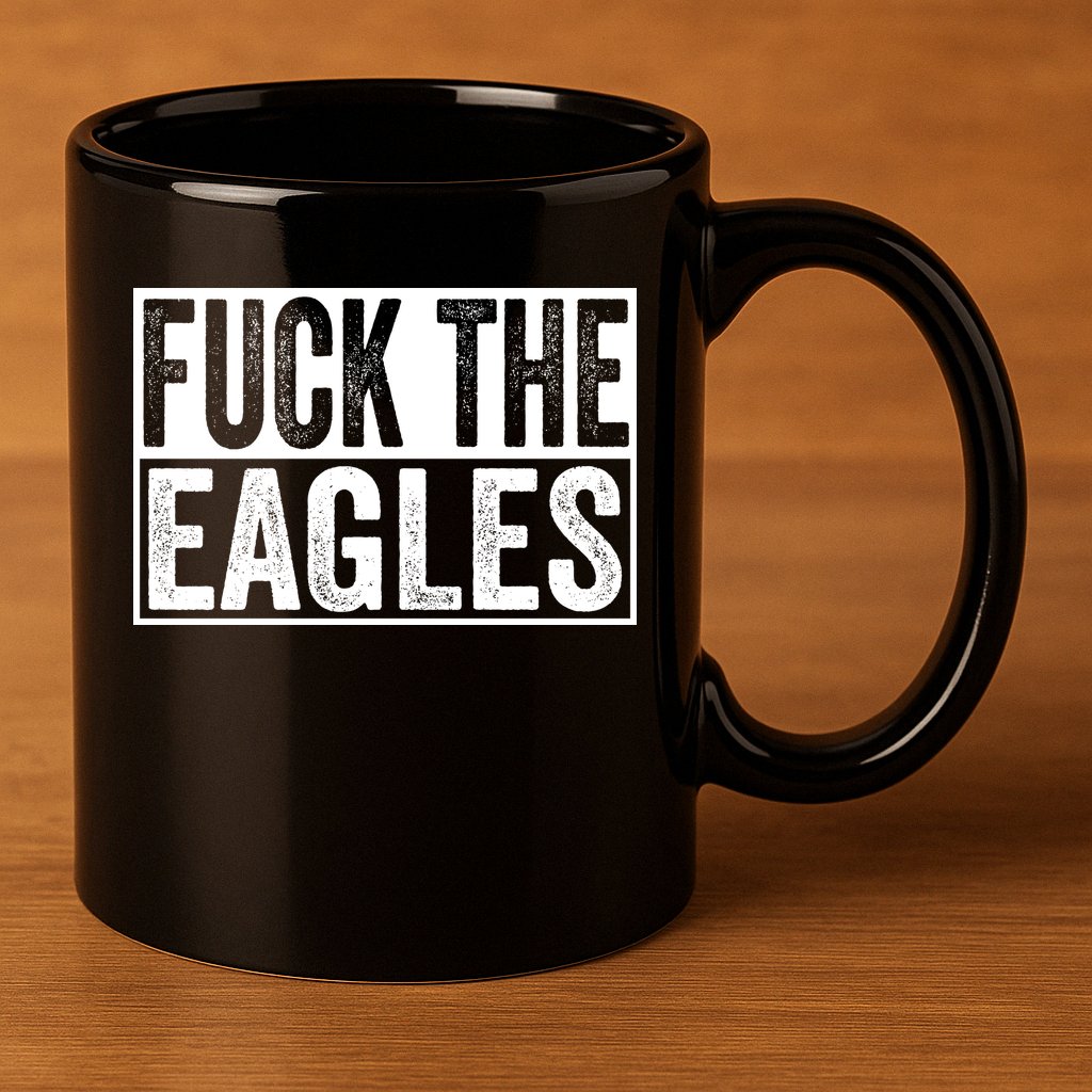Fuck The Eagles 11oz C Handle Ceramic Mug