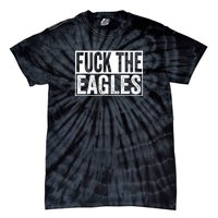 Fuck The Eagles Tie-Dye T-Shirt