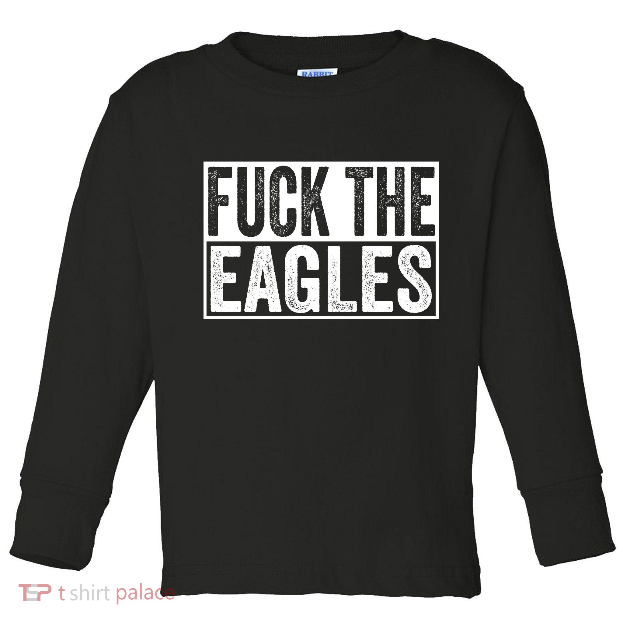 Fuck The Eagles Toddler Long Sleeve Shirt