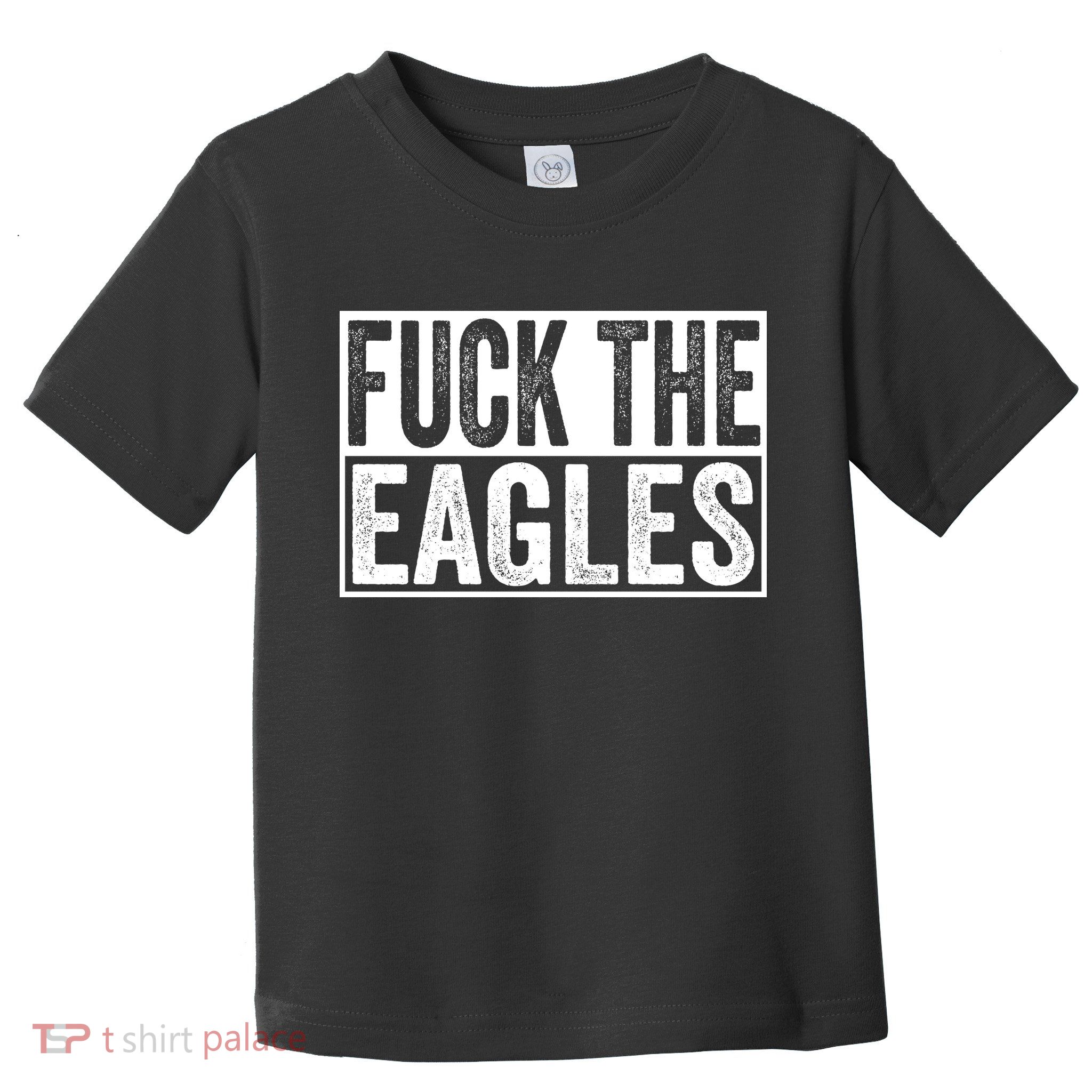 Fuck The Eagles Toddler T-Shirt