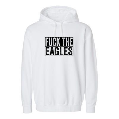 Fuck The Eagles Garment-Dyed Fleece Hoodie