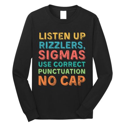 Funny Teacher English Use Punctuation Listen Up Rizzlers Long Sleeve Shirt