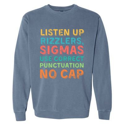 Funny Teacher English Use Punctuation Listen Up Rizzlers Garment-Dyed Sweatshirt