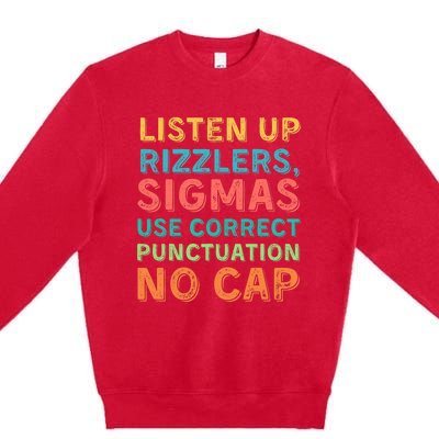 Funny Teacher English Use Punctuation Listen Up Rizzlers Premium Crewneck Sweatshirt