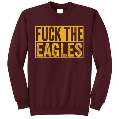 Fuck The Eagles Shirt Funny Eagles Gift For Sports Fans Tall Sweatshirt