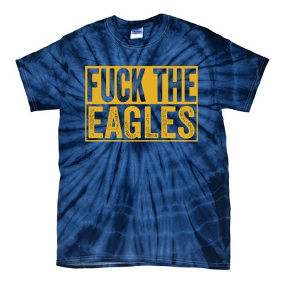 Fuck The Eagles Shirt Funny Eagles Gift For Sports Fans Tie-Dye T-Shirt