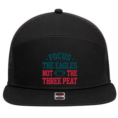 Focus The Eagle Not The Three Peat Football Team Lover Philadelphia 7 Panel Mesh Trucker Snapback Hat
