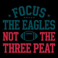 Focus The Eagle Not The Three Peat Football Team Lover Philadelphia City Backpack