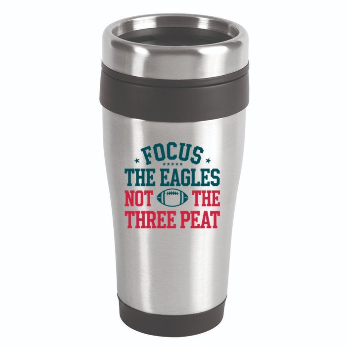 Focus The Eagle Not The Three Peat Football Team Lover Philadelphia 16oz Travel Tumbler