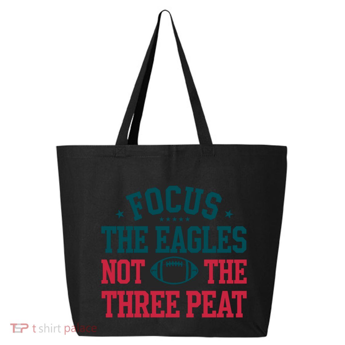 Focus The Eagle Not The Three Peat Football Team Lover Philadelphia 25L Jumbo Tote