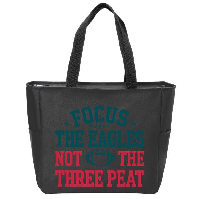 Focus The Eagle Not The Three Peat Football Team Lover Philadelphia Zip Tote Bag