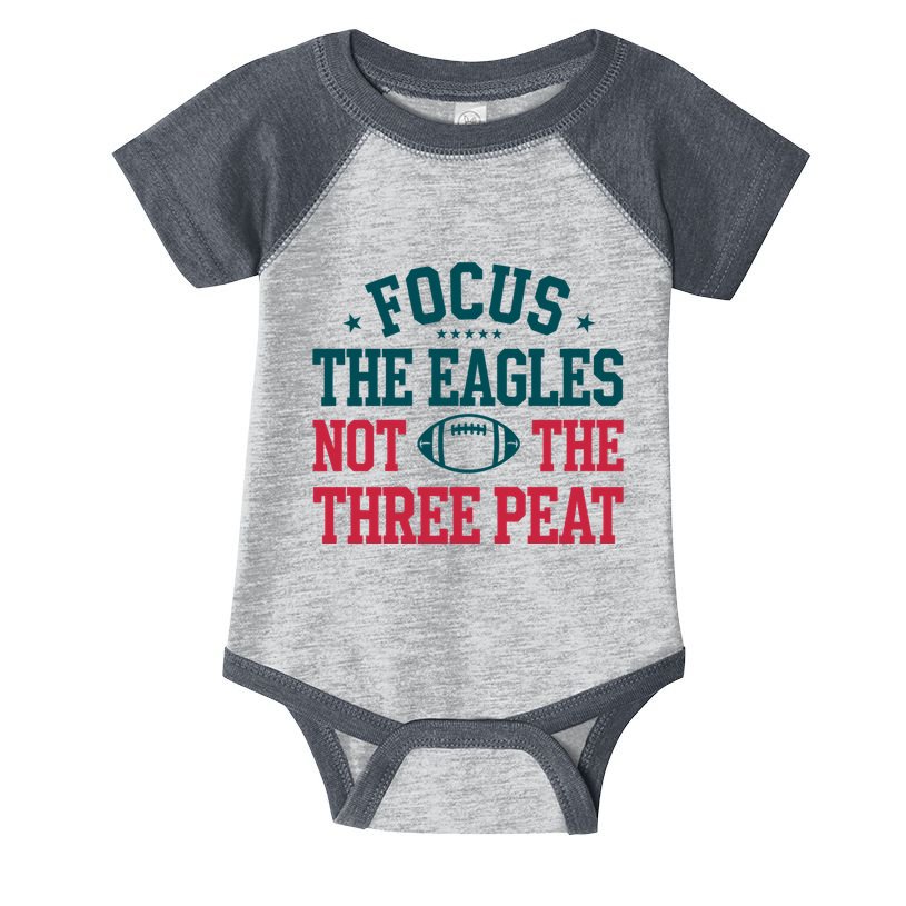 Focus The Eagle Not The Three Peat Football Team Lover Philadelphia Infant Baby Jersey Bodysuit