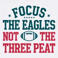 Focus The Eagle Not The Three Peat Football Team Lover Philadelphia Cool Comfort Performance Bucket Hat