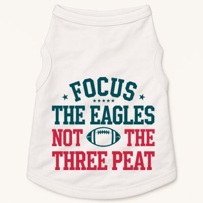 Focus The Eagle Not The Three Peat Football Team Lover Philadelphia Doggie Tank