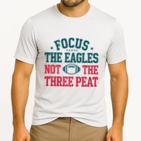 Focus The Eagle Not The Three Peat Football Team Lover Philadelphia Performance Shirt