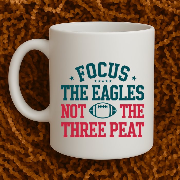 Focus The Eagle Not The Three Peat Football Team Lover Philadelphia Mug