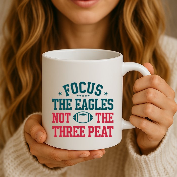 Focus The Eagle Not The Three Peat Football Team Lover Philadelphia Mug