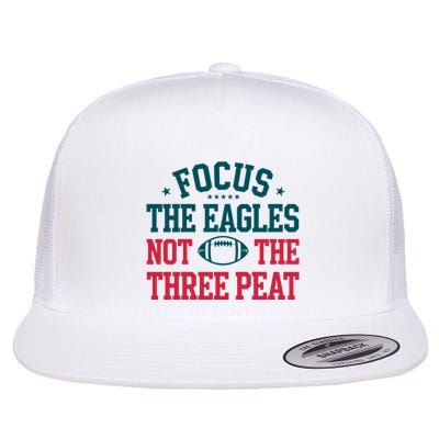 Focus The Eagle Not The Three Peat Football Team Lover Philadelphia Flatbill Hat