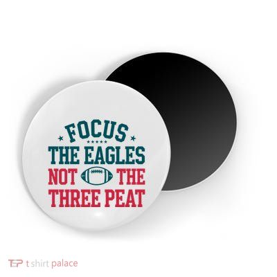 Focus The Eagle Not The Three Peat Football Team Lover Philadelphia Magnet