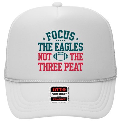 Focus The Eagle Not The Three Peat Football Team Lover Philadelphia Trucker Hat