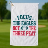 Focus The Eagle Not The Three Peat Football Team Lover Philadelphia Golf Towel