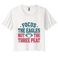 Focus The Eagle Not The Three Peat Football Team Lover Philadelphia Women's Crop Top Tee