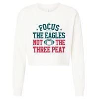 Focus The Eagle Not The Three Peat Football Team Lover Philadelphia Cropped Pullover Crew