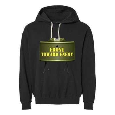 Front Toward Enemy Military Claymore Mine Front Toward Enemy Garment-Dyed Fleece Hoodie