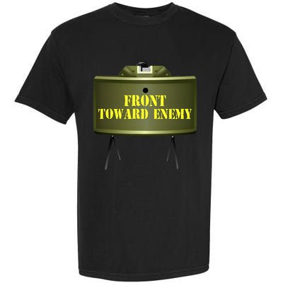 Front Toward Enemy Military Claymore Mine Front Toward Enemy Garment-Dyed Heavyweight T-Shirt
