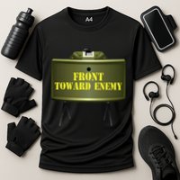 Front Toward Enemy Military Claymore Mine Front Toward Enemy Performance Shirt
