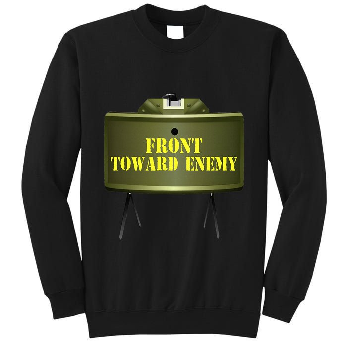 Front Toward Enemy Military Claymore Mine Front Toward Enemy Tall Sweatshirt